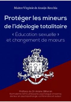 Ptot"ger les mineurs de l'idologie totalitaire des droits sexuels