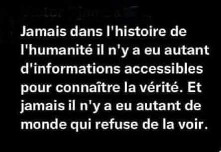 jamais il n'y a eu aurant d'informations