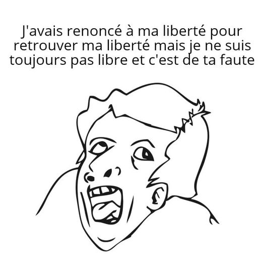 j'avais renouce a ma liberte