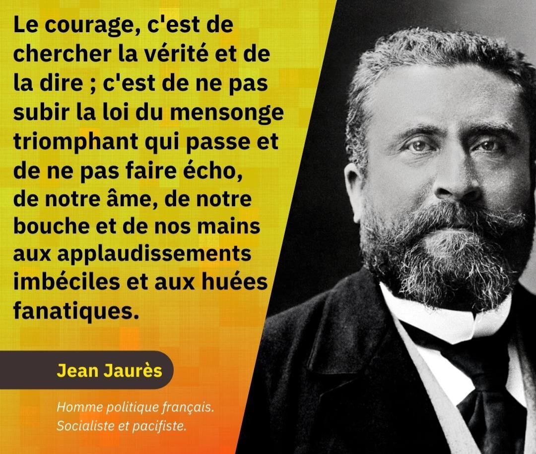 Le courage, c'est de cehrcher la vrit et la dire