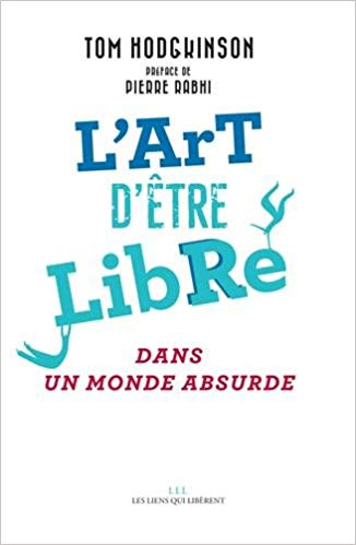 l'art d'être libre dans un monde absurde